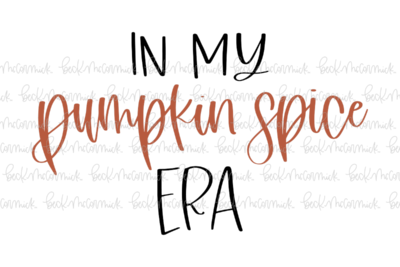 In My Pumpkin Spice Era - Thanksgiving SVG and Fall SVG