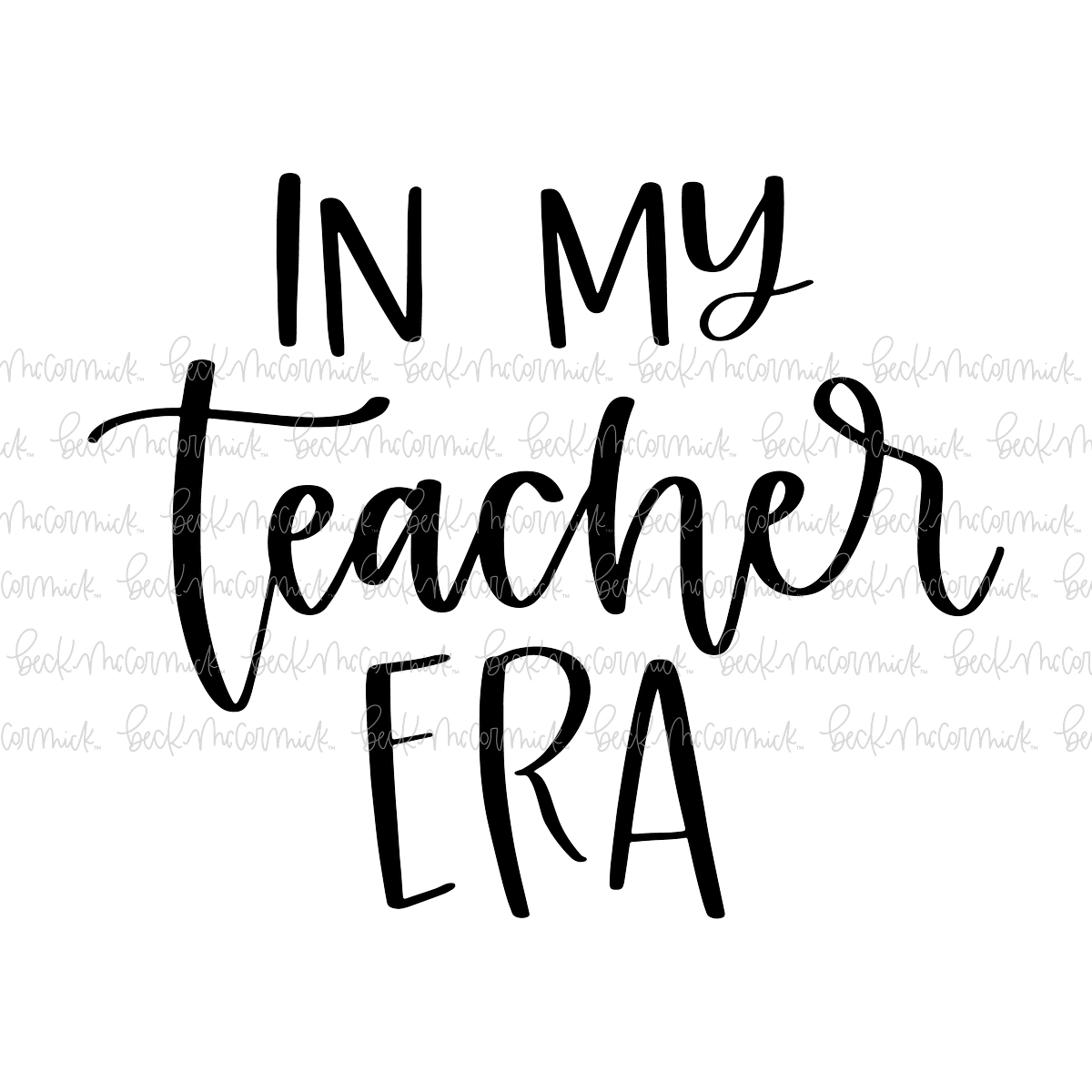 In My Teacher Era - Teacher SVG File