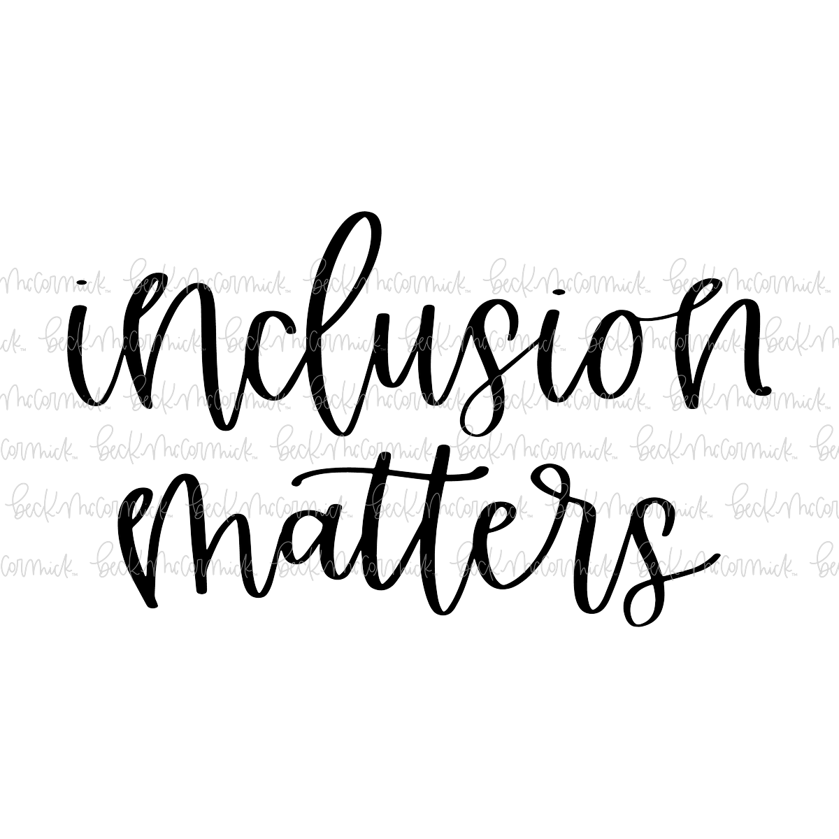Inclusion Matters Copy - Inspirational SVG File