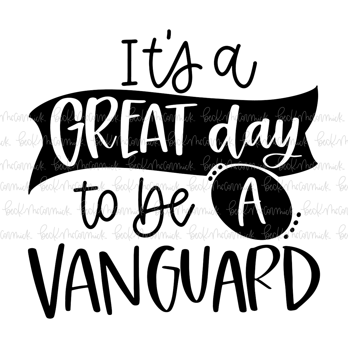 It's A Great Day To Be A Vanguard - Mascot SVG File