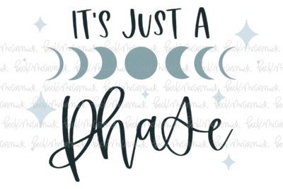 It's Just A Phase - Halloween SVG File