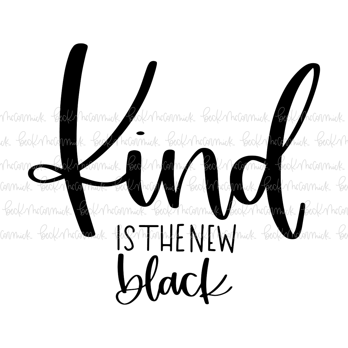 Kind Is The New Black - Inspirational SVG File