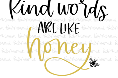 Kind Words Are Like Honey - Christian SVG File