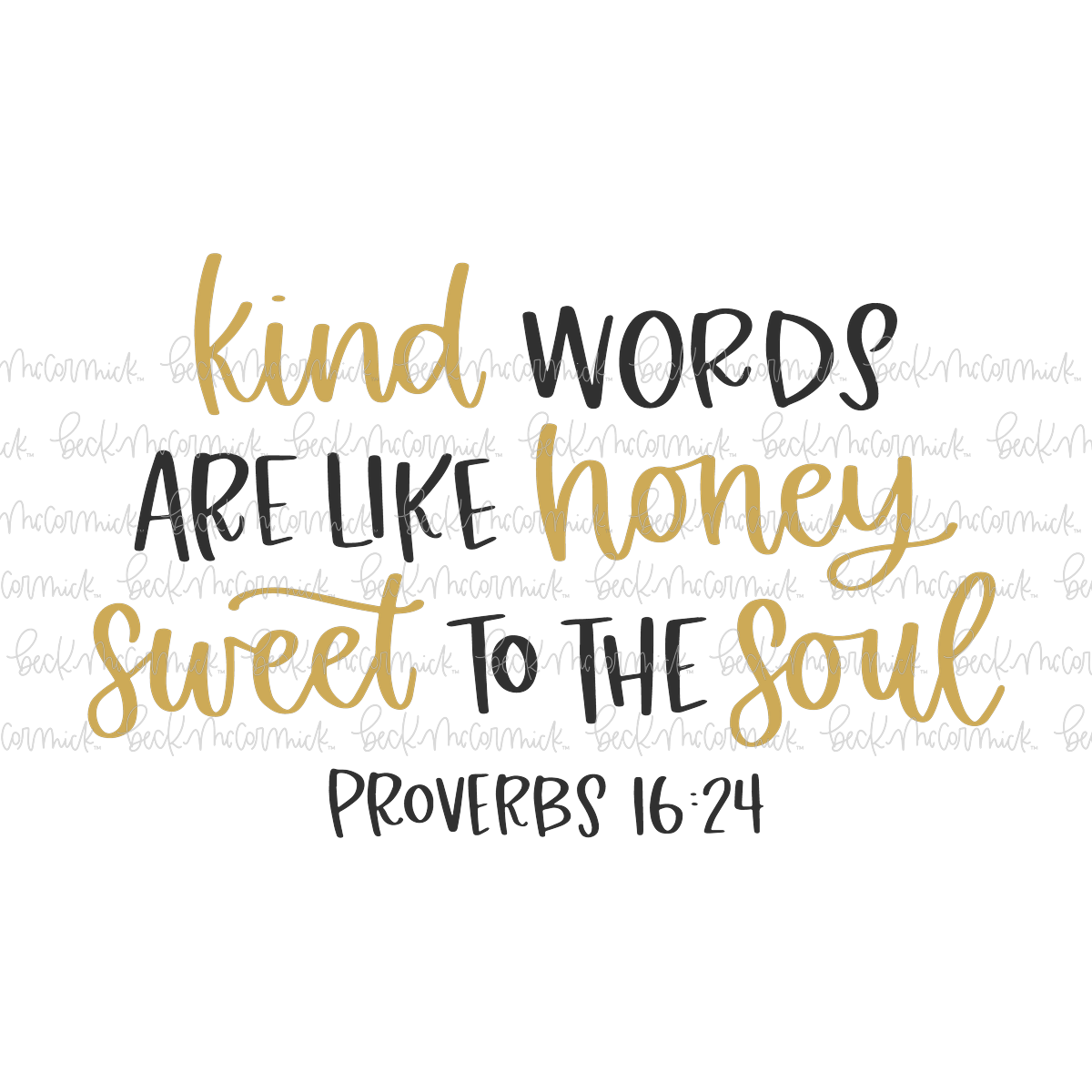 Kind Words Are Like Honey Sweet To The Soul - Christian SVG File