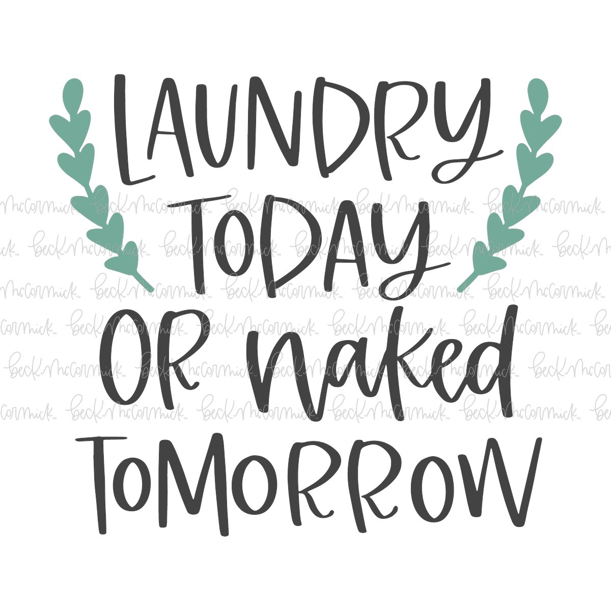 Laundry Today Or Naked Tomorrow - Family SVG File, Home SVG File