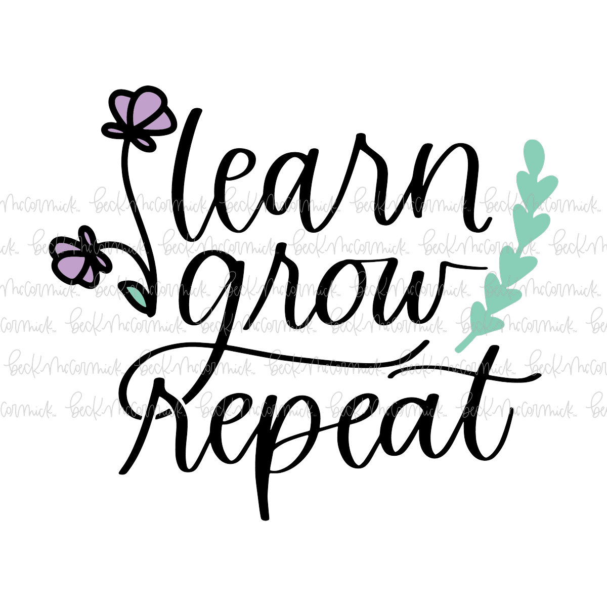 Learn Grow Repeat With Flowers - Plant and Gardening SVG File