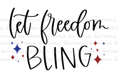Let Freedom Bling - Fourth of July SVG File