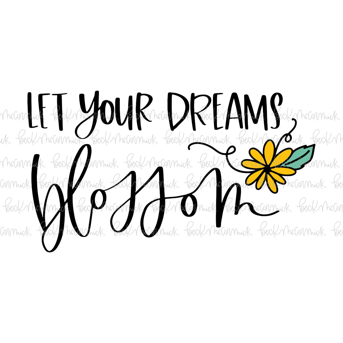 Let Your Dreams Blossom - Plant and Gardening SVG File