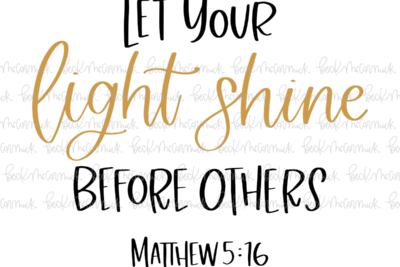 Let Your Light Shine Before Others - Christian SVG File