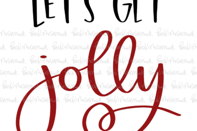 Let's Get Jolly - Christmas SVG File