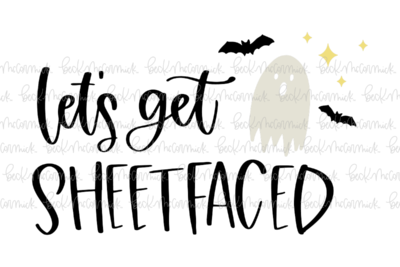 Let's Get Sheetfaced - Halloween SVG File