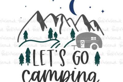 Lets Go Camping - Camping SVG File