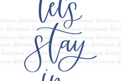 Let's Stay In - Family SVG File, Home SVG File
