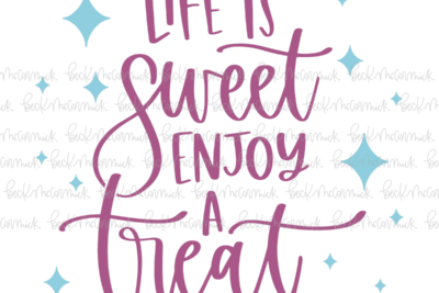 Life Is Sweet Enjoy A Treat - Food SVG File