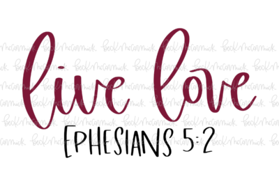 Live Love Ephesians 5 2 - Christian SVG File