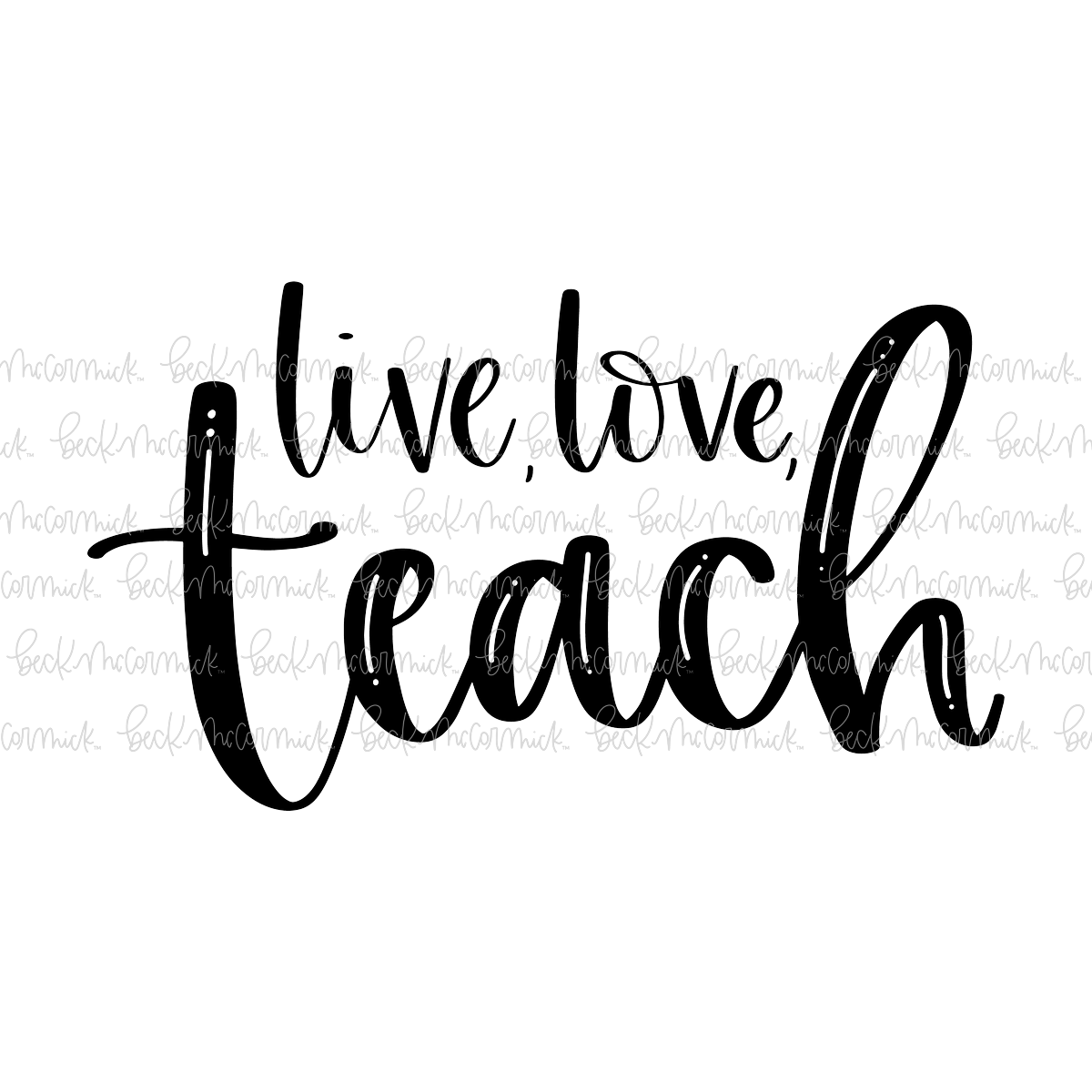 Live Love Teach - Teacher SVG File