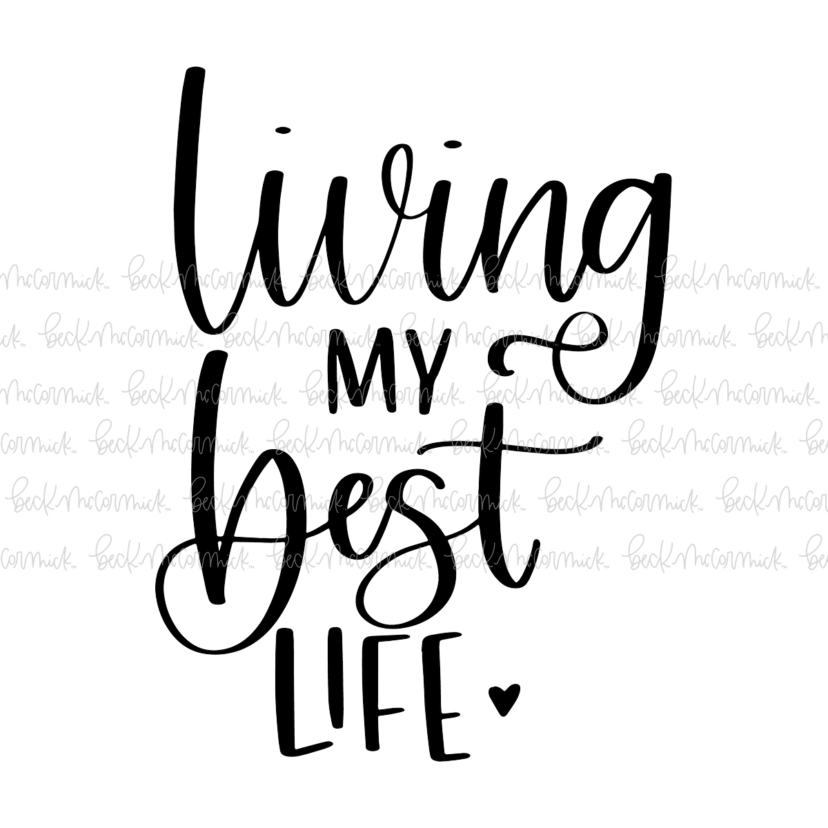 Living My Best Life Resized - Inspirational SVG File