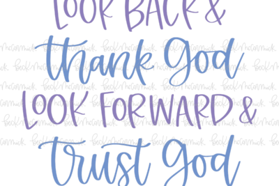 Look Back And Thank God Look Forward And Trust God - Christian SVG File