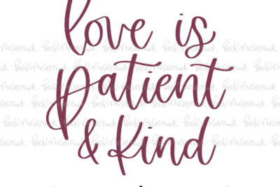 Love Is Patient And Kind - Christian SVG File