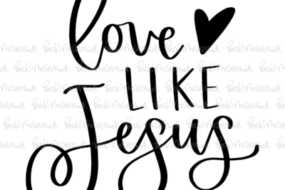 Love Like Jesus 2 - Christian SVG File