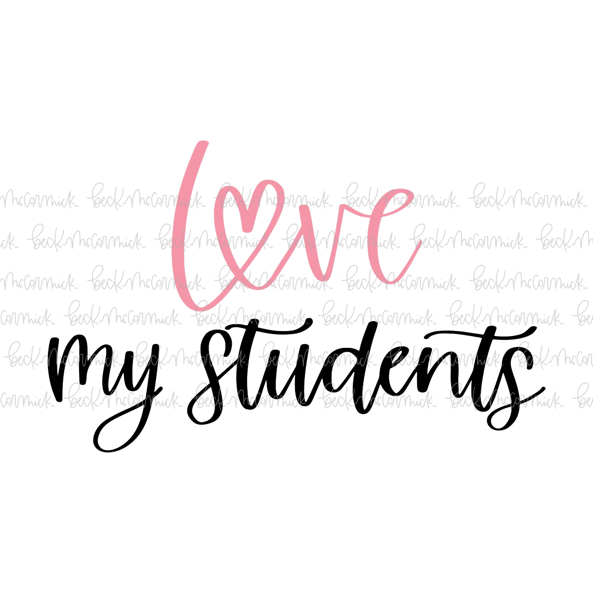 Love My Students 2 - Teacher SVG File