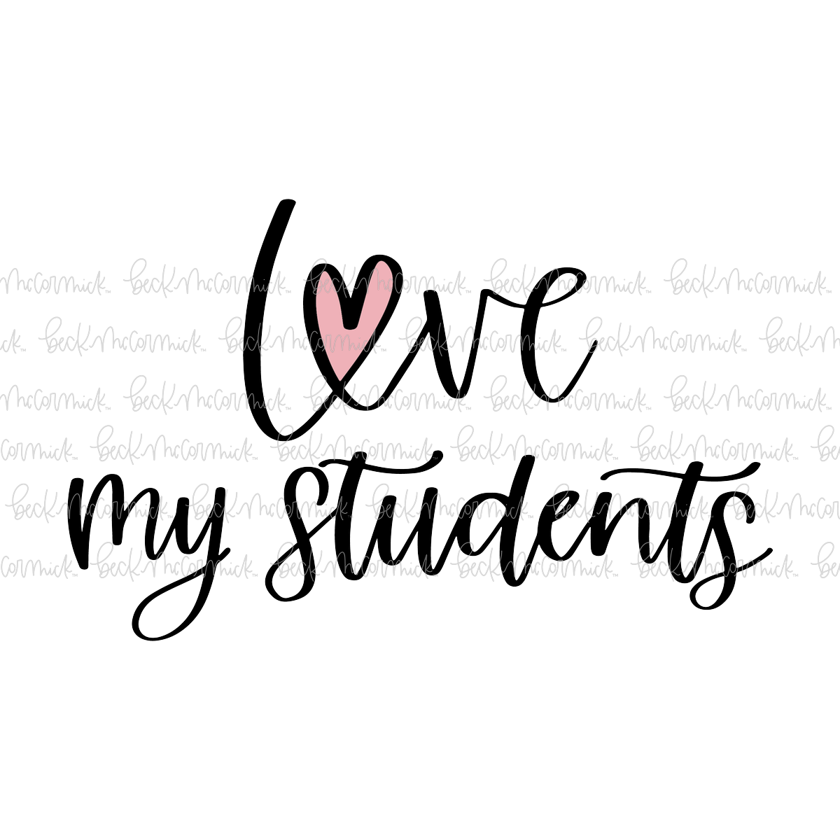 Love My Students 3 - Teacher SVG File