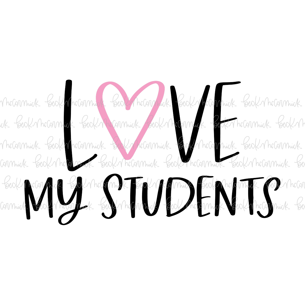 Love My Students - Teacher SVG File