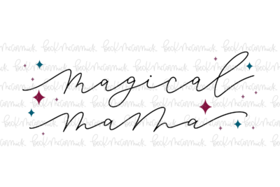 Magical Mama - Family SVG File, Home SVG File