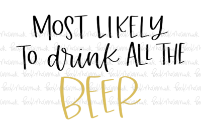 Most Likely To Drink All The Beer - Christmas SVG File