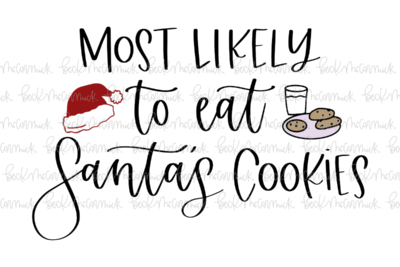 Most Likely To Eat Santa's Cookies - Christmas SVG File