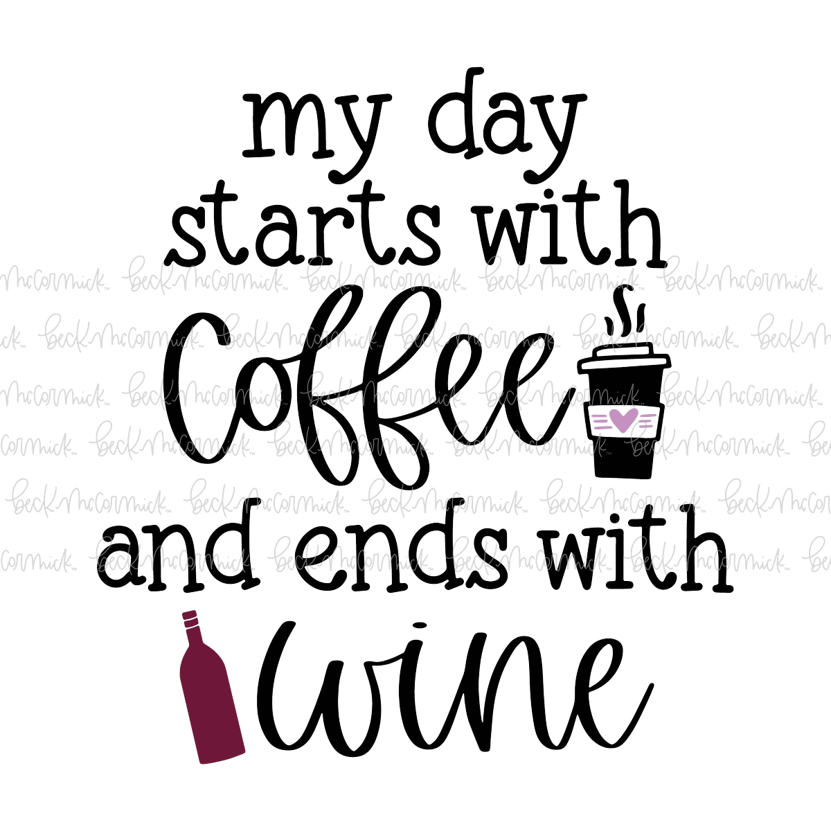 My Day Starts With Coffee And Ends With Wine - Coffee SVG File