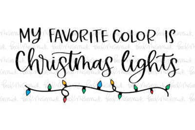 My Favorite Color Is Christmas Lights - Christmas SVG File