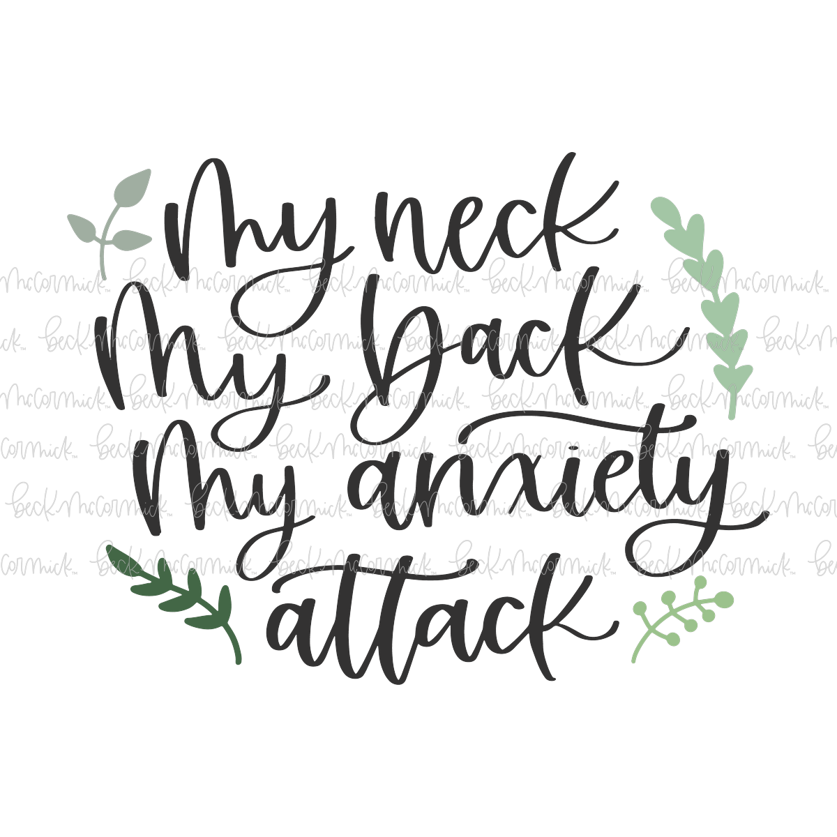 My Neck My Back My Anxiety Attack - Funny and Sarcastic SVG File