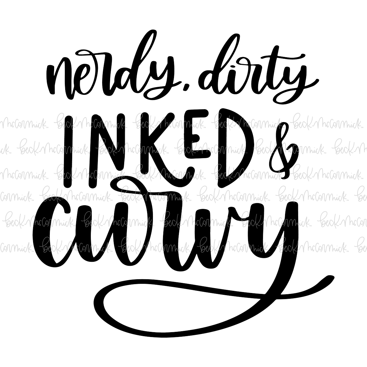 Nerdy Dirty Inked Curvy Resize - Funny and Sarcastic SVG File