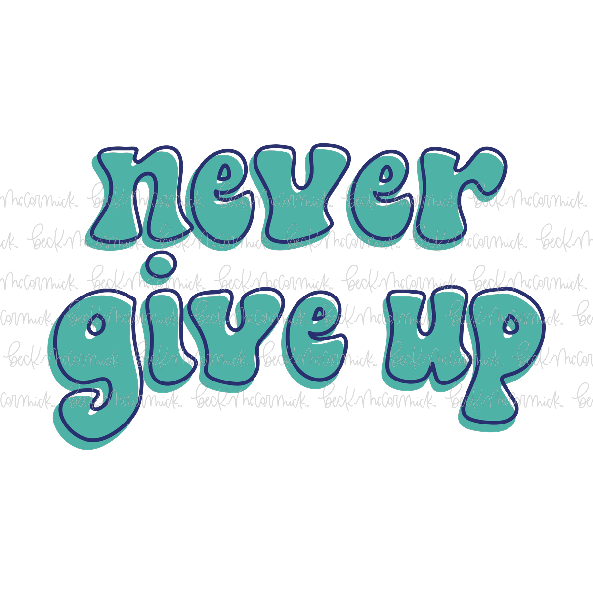 Never Give Up - Inspirational SVG File