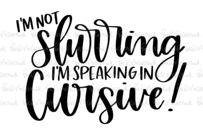 Not Slurring - Alcohol SVG File, Boozy SVG File