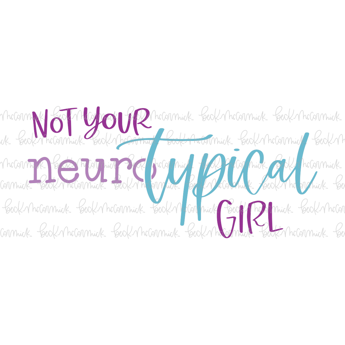 Not Your Neurotypical Girl - Just Girl Things SVG File