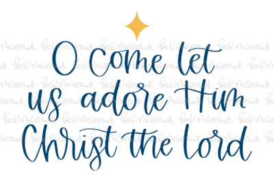O Come Let Us Adore Him Christ The Lord - Christmas SVG File