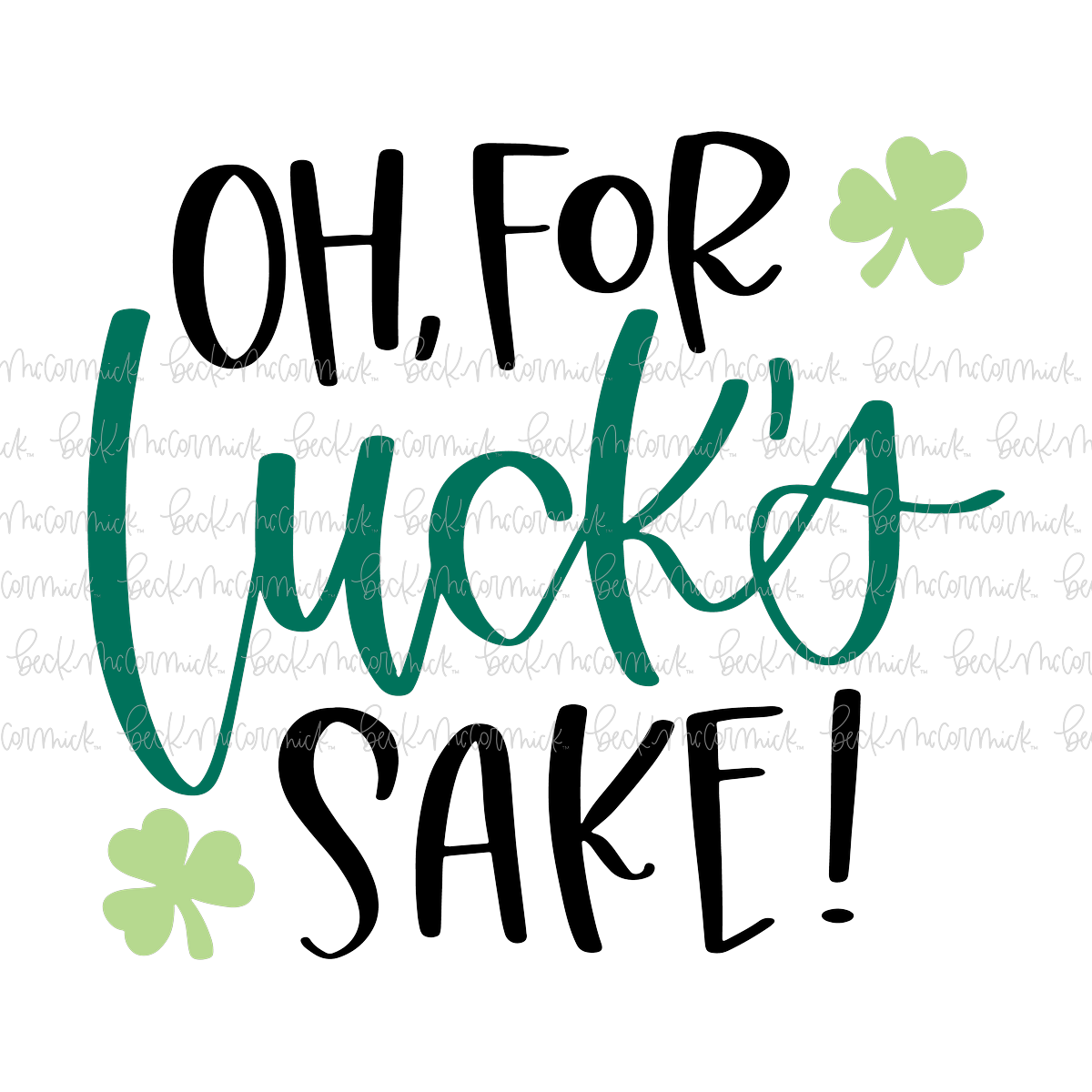 Oh For Luck's Sake - St. Patrick's Day SVG File