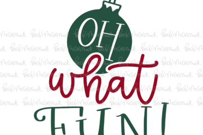 Oh What Fun 2 - Christmas SVG File