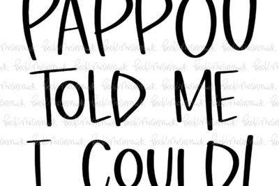 Pappou Told Me I Could - Family SVG File