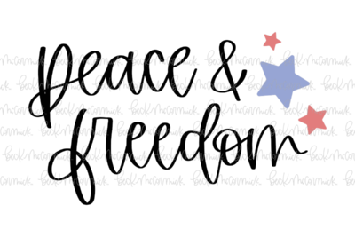 Peace And Freedom - Fourth of July SVG File