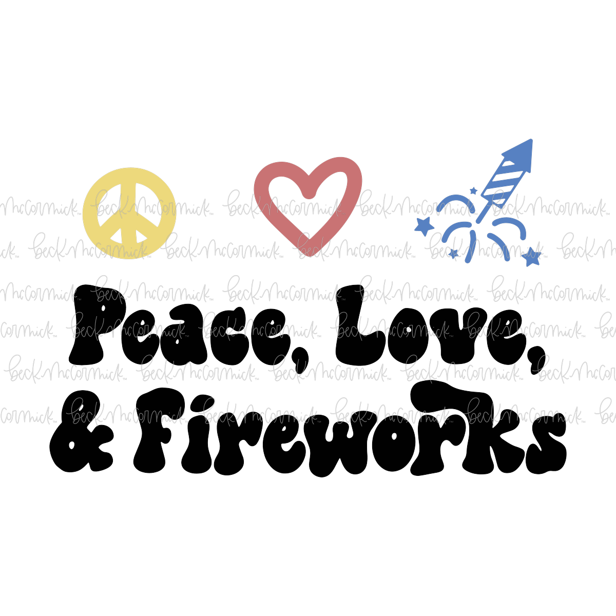 Peace Love And Fireworks - Fourth of July SVG File