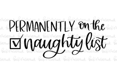 Permanently On The Naughty List - Christmas SVG File