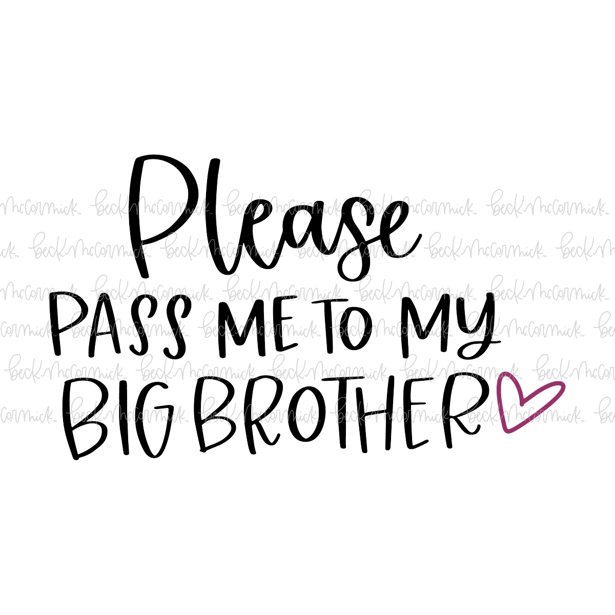 Please Pass Me To My Big Brother - Family SVG File