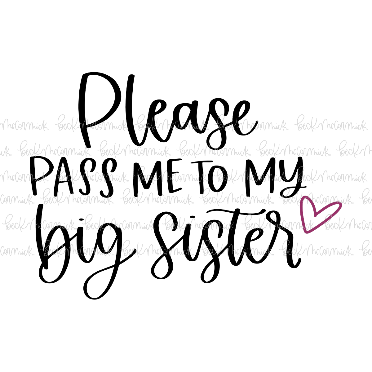 Please Pass Me To My Big Sister - Family SVG File