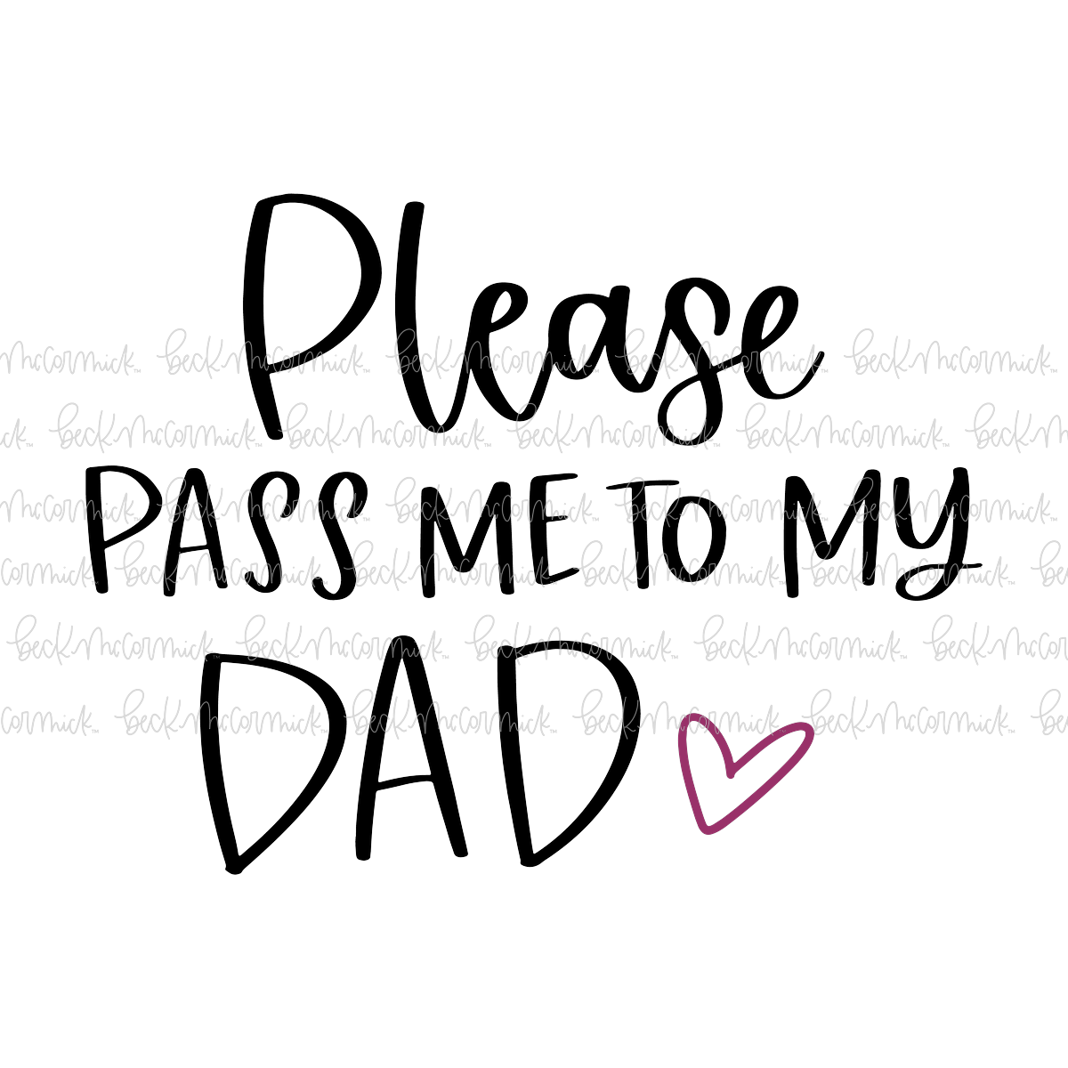 Please Pass Me To My Dad - Family SVG File