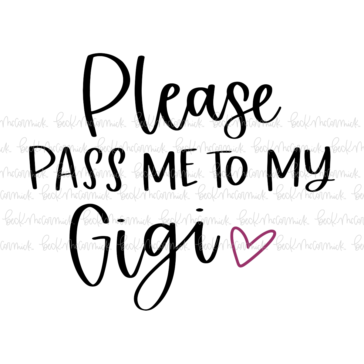 Please Pass Me To My Gigi - Family SVG File
