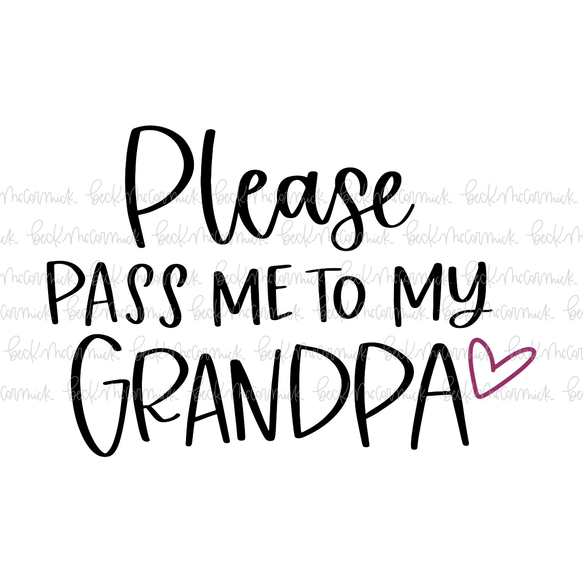 Please Pass Me To My Grandpa - Family SVG File