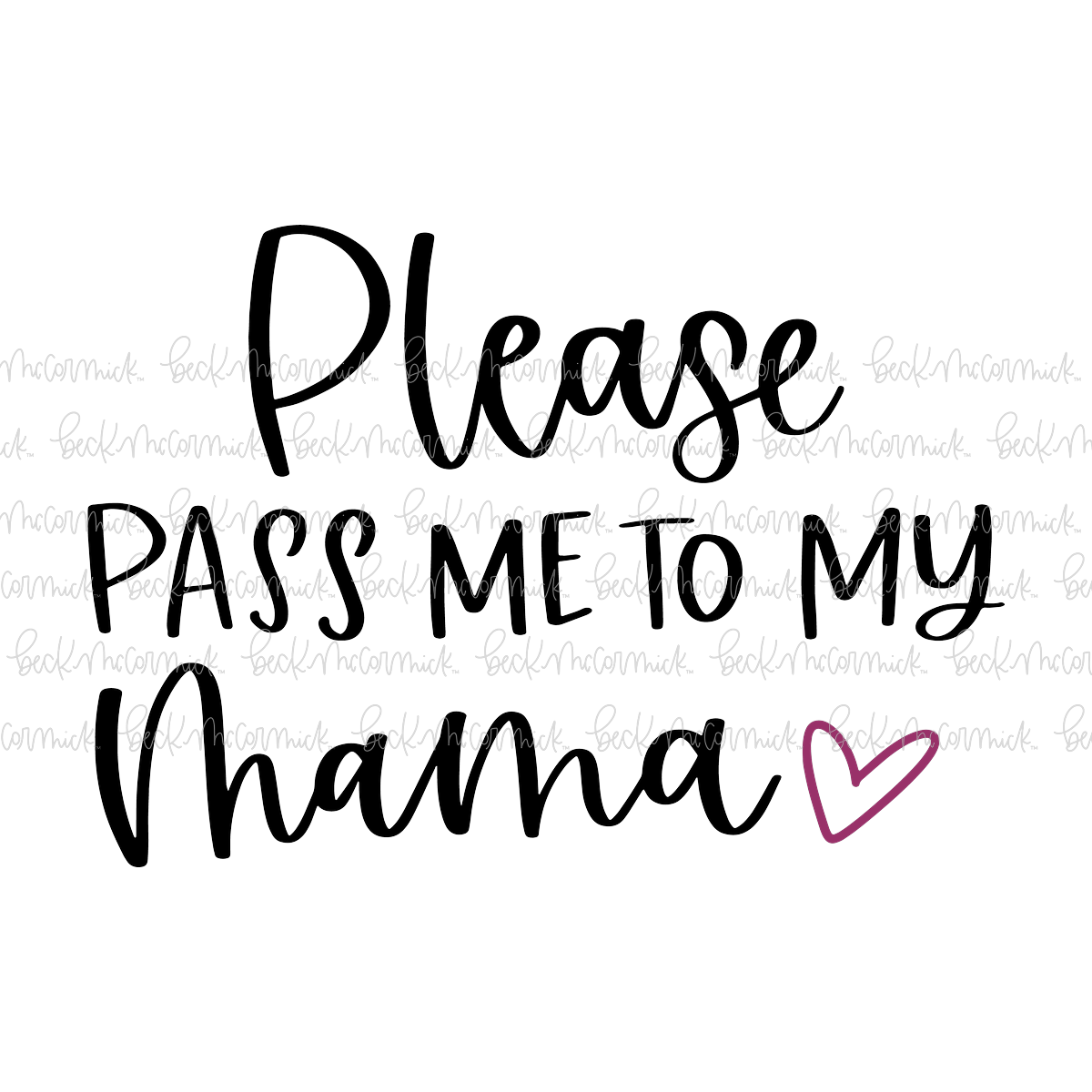 Please Pass Me To My Mama - Family SVG File